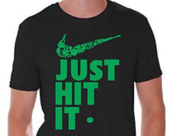 Just hit it T-shirt.