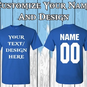 Customize Your own T-shirt ,Name ,Number, Design ,Logo