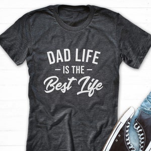 Dad Life Is The Best Life T Shirt, New Dad T Shirt, Dadlife Shirt, Promoted To Daddy, Stay At Home Dad Shirt, Dad AF, Fathers Day Shirt