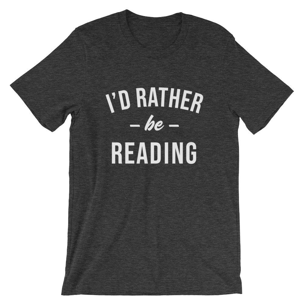 I'd Rather Be Reading Shirt Book Lover Tshirt Book Nerd - Etsy