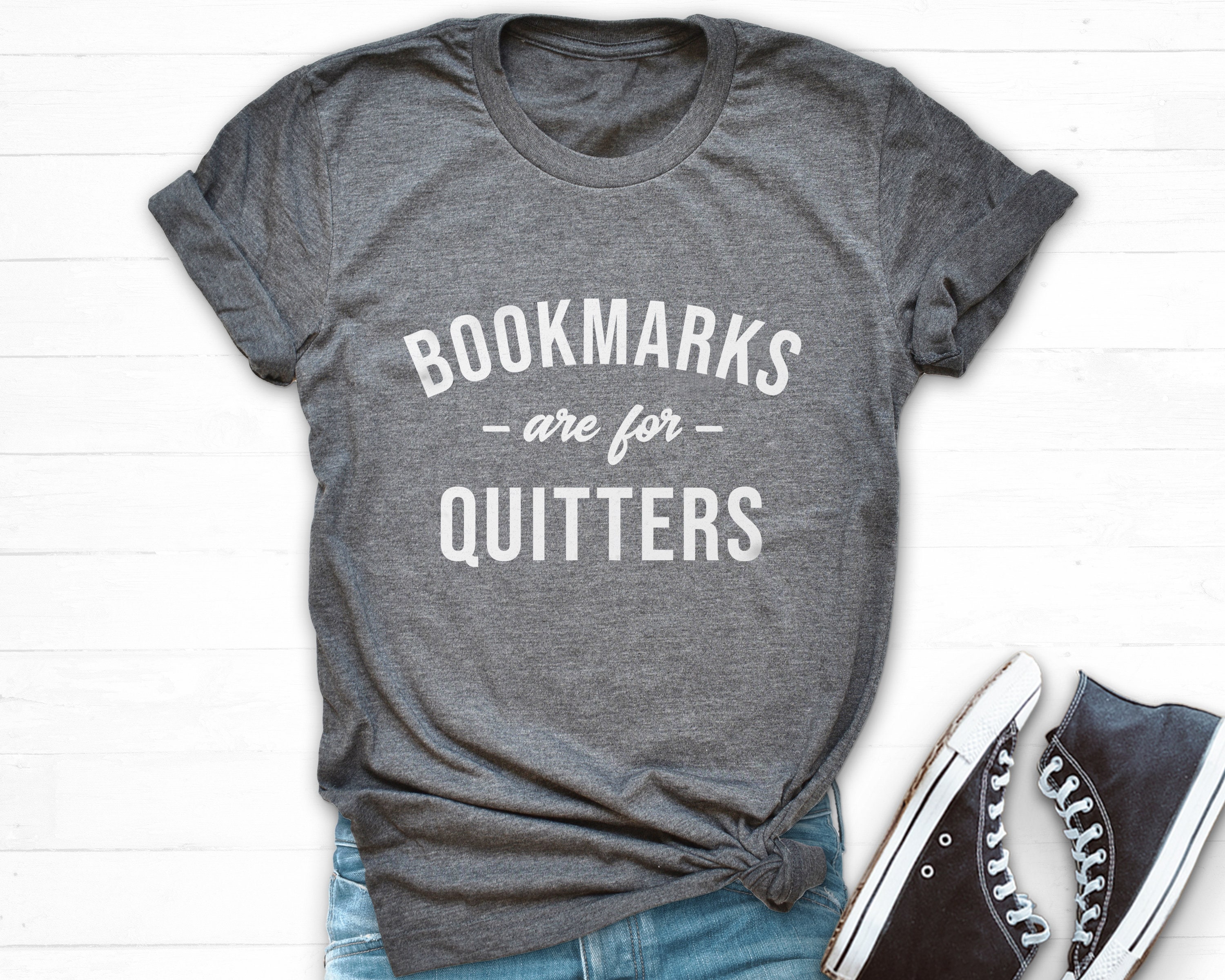 Bookmarks Are for Quitters Shirt Bookworm T Shirt Funny | Etsy