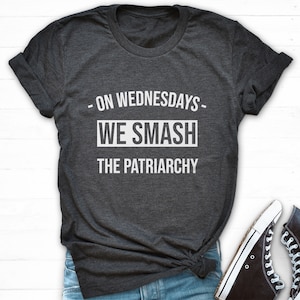 On Wednesdays We Smash The Patriarchy Shirt, Equal Rights Shirt, Feminism Tshirt, Girl Power Shirt, Down With The Patriarchy, Feminist Shirt image 1
