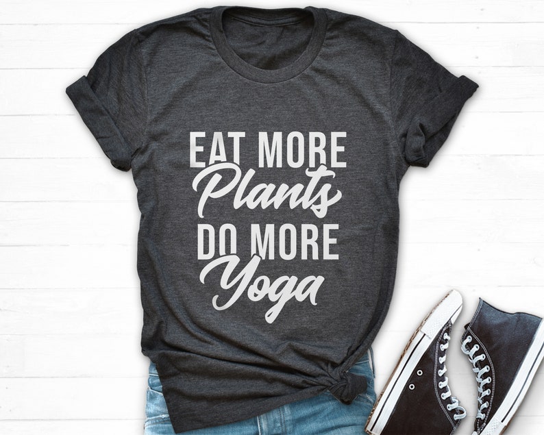 Plant Based Shirt, Eat More Plants Do More Yoga Shirt, Vegan T Shirt, Vegetarian T Shirt, Vegan Yoga Shirt, Funny Vegan Tshirt, Plant Eater image 1