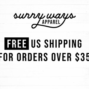 May include: Free US shipping for orders over $35. Sunny Ways Apparel logo with a white background.