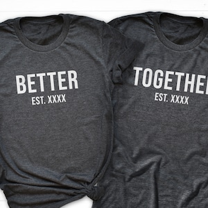 Better Together Shirt, Matching Anniversary Shirt, Groom Bride Shirt, Husband Wife Shirt Set, Matching Couple Shirt, Honeymoon Tshirt