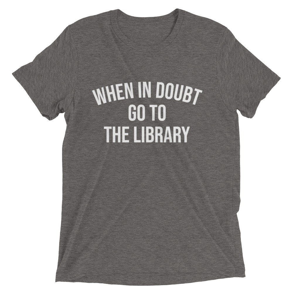 Funny Reading Shirt Library Shirt When in Doubt Go to the Etsy