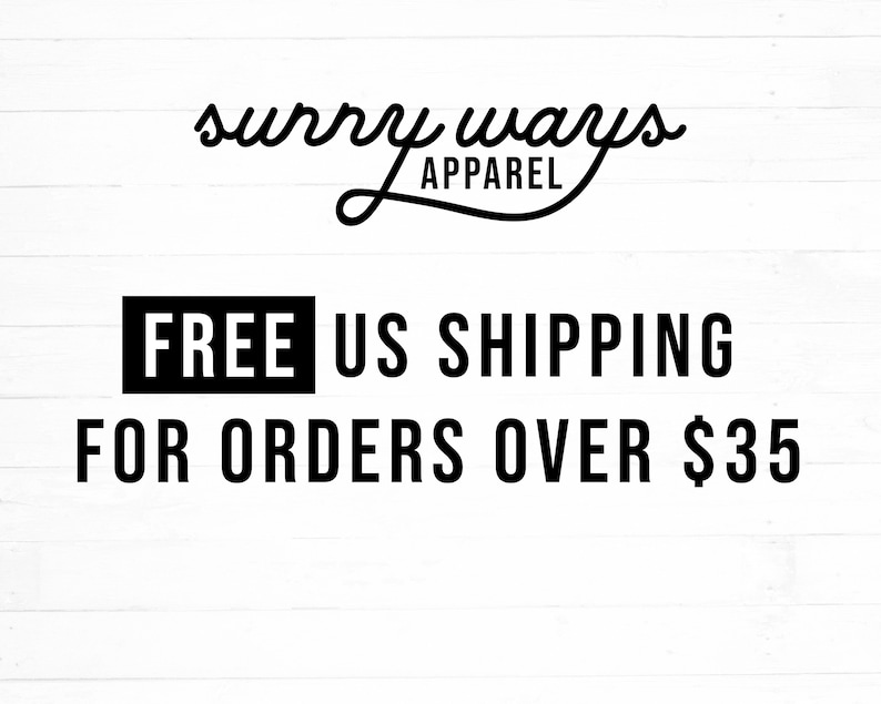 Puede incluir: Env&iacute;o gratuito a EE. UU. para pedidos superiores a $35. Logotipo de Sunny Ways Apparel con fondo blanco.