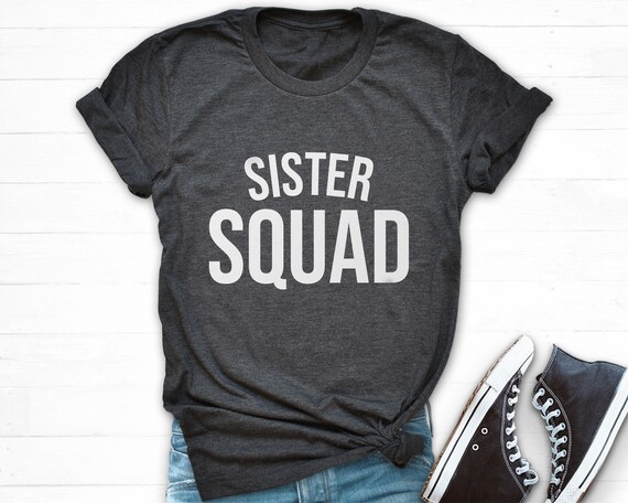 Sister Squad Tee Sisterhood Tshirt 