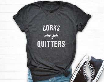 Kurken zijn voor Quitters Shirt, Funny Wine T Shirt, Wine Trip Shirt, Girl Trip Shirts, Sarcastische Wine Tshirt, Wine Lover Shirt, Vino Shirt