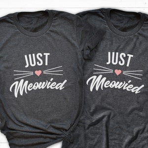 Just Meowied Shirt, Cat Lover Wedding, Cat Bride Shirt, Newly Wed T Shirt, Funny Just Married Shirt, Cat Bridal Shower, His Her Wedding Tee