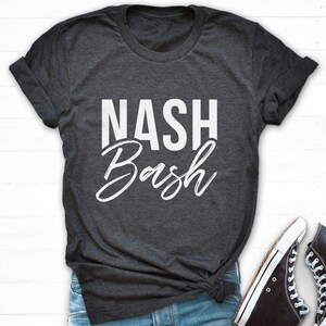 Nash Bash Shirt, Girls Trip Nashville T Shirt, Nashville Bash Shirt, Nashville Trip Shirt, Nashville Bachelorette Shirt, Girls Weekend Trip