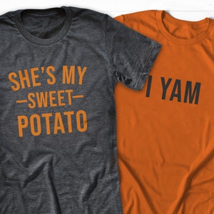 She&#39;s My Sweet Potato Shirt, I Yam Shirt, Matching Fall Shirt, Couple Thanksgiving Shirt, He&#39;s My Sweet Potato, Husband Wife Shirt, Autumn