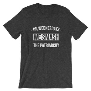 On Wednesdays We Smash The Patriarchy Shirt, Equal Rights Shirt, Feminism Tshirt, Girl Power Shirt, Down With The Patriarchy, Feminist Shirt image 4