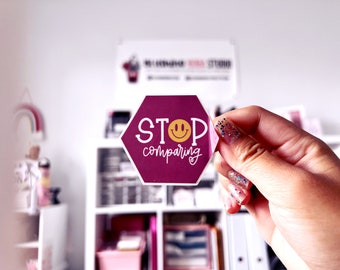 Stop Comparing Sticker: Waterproof Self-Love Affirmation Decal