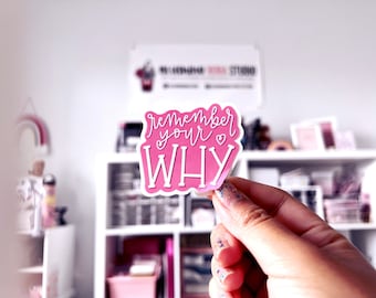 Remember Your Why | Self Love Stickers | Positive Affirmations | Waterproof Stickers for Tumbler or Laptop | Self Love Gifts Positivity Cute