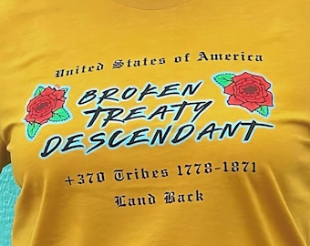 Broken Treaty Descendant T-Shirt, Land Back Movement, Land Defenders, Native American, Honor the Treaties, Original Art