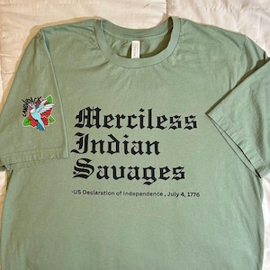 Merciless Indian Savages T-Shirt, Land Back Movement, Land Defenders, Native American, Honor the Treaties, Original Art