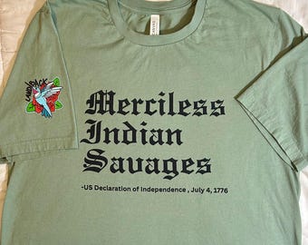 Merciless Indian Savages T-Shirt, Land Back Movement, Land Defenders, Native American, Honor the Treaties, Original Art