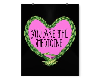 You Are The Medicine Premium Matte Vertical Posters