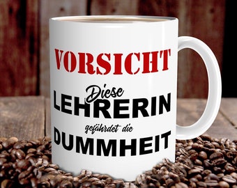 Tasse Vorsicht Diese Lehrerin mit Spruch lustig für Geschenk Geburtstag Abschied Lehrer Abi Abschiedsgeschenk Danke