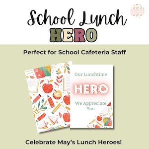 May include: Two printable cards with a school lunch theme. The cards feature a colorful design with apples, pencils, and books. The text on the cards reads "Our Lunchtime HERO" and "We Appreciate You".