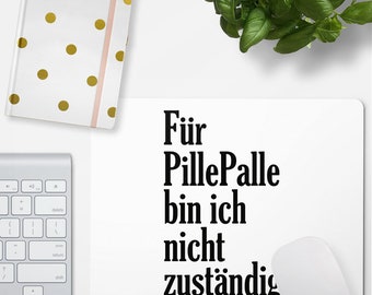 JUNIWORDS Mousepad "Für PillePalle bin ich nicht zuständig!" - 100 % Made in Germany