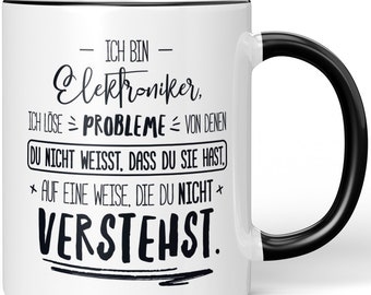 JUNIWORDS Tasse Ich bin Elektroniker, ich löse Probleme, von denen du nicht weißt, dass du sie hast, auf eine Weise, die du nicht verstehst