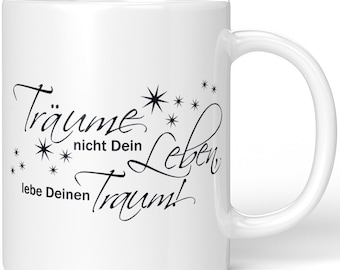 JUNIWORDS Tasse "Träume nicht dein Leben, lebe deinen Traum!" - 100 % Made in Germany