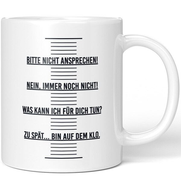 JUNIWORDS Tasse "Bitte nicht ansprechen! Nein, immer noch nicht! Was kann ich für dich tun? Zu spät…bin auf dem Klo." - Made in Germany