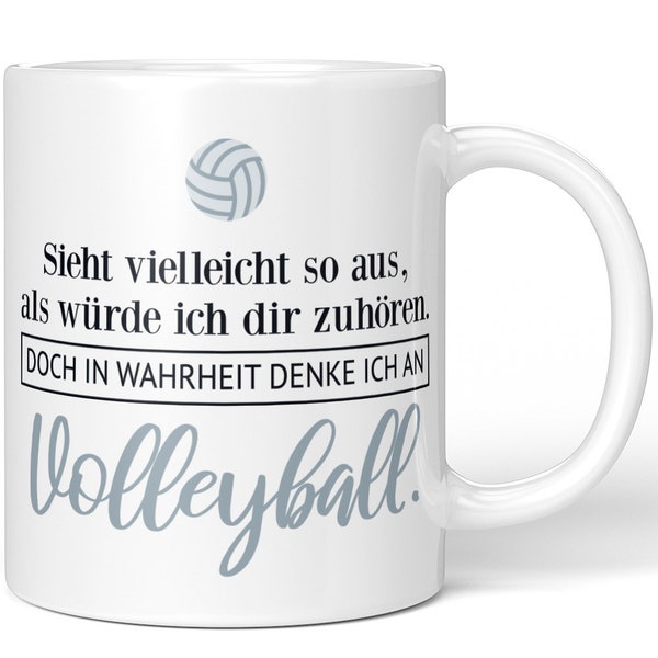 JUNIWORDS Tasse "Sieht vielleicht so aus, als würde ich dir zuhören. Doch in Wahrheit denke ich an Volleyball." - 100 % Made in Germany