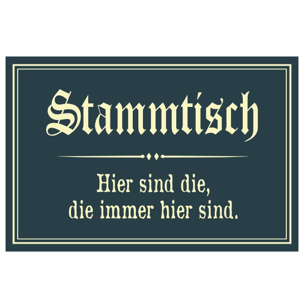 WANDKINGS Dekoschild "Stammtisch Hier sind die, die immer hier sind." 100 % - Made in Germany