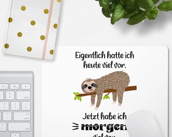 JUNIWORDS Mousepad "Eigentlich hatte ich heute viel vor. Jetzt habe ich morgen viel vor." - 100 % Made in Germany