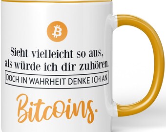 JUNIWORDS Mug "It may seem like I'm listening to you. Actually, I'm thinking about bitcoins." - 100% Made in Germany