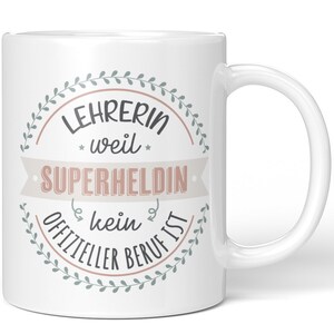 JUNIWORDS mug "Teacher because superheroine is not an official profession" - 100% Made in Germany