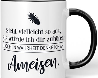 JUNIWORDS Mug "J'ai l'impression de t'écouter. Mais je pense en fait aux fourmis." - 100 % fabriqué en Allemagne