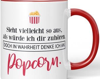 JUNIWORDS Tasse "Sieht vielleicht so aus, als würde ich dir zuhören. Doch in Wahrheit denke ich an Popcorn." - 100 % Made in Germany