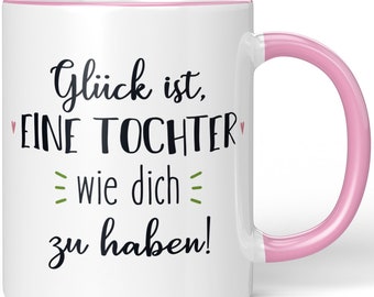 JUNIWORDS Tasse "Glück ist, eine Tochter wie dich zu haben!" - 100 % Made in Germany