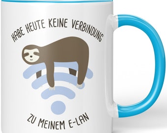 JUNIWORDS Tasse "Habe heute keine Verbindung zu meinem E-LAN" Faultier - 100 % Made in Germany