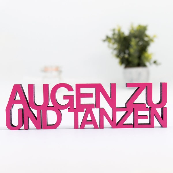 KLEINLAUT Holz-Schriftzug "Augen zu und tanzen" - 100 % Made in Germany