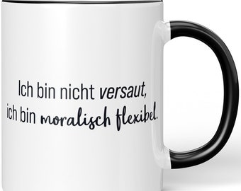 JUNIWORDS Mug « Je ne suis pas foutu, je suis moralement flexible. » - 100% Made in Germany