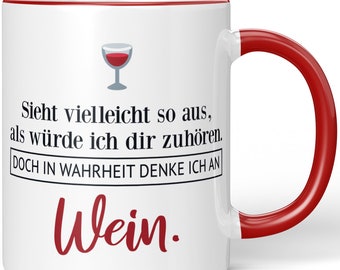 JUNIWORDS Mug "Het lijkt erop dat ik naar je luister. Maar in werkelijkheid denk ik aan wijn." - 100% Made in Germany