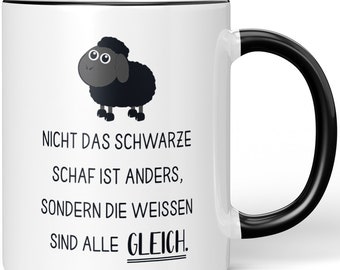 JUNIWORDS Tasse "Nicht das schwarze Schaf ist anders, sondern die Weißen sind alle gleich" - 100 % Made in Germany