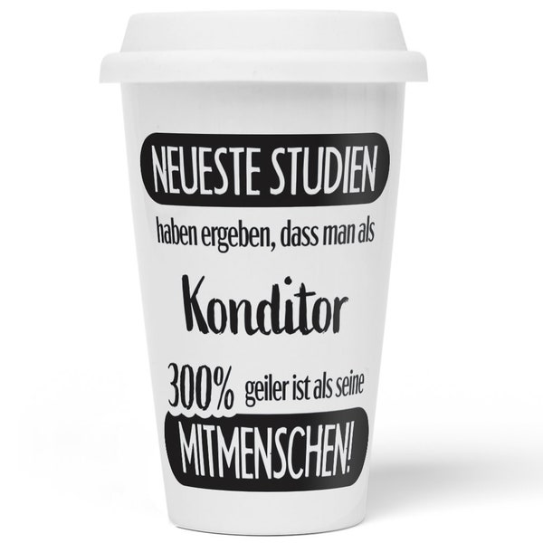 JUNIWORDS To-Go Becher mit Deckel "Neueste Studien haben ergeben, dass man als Konditor 300 % geiler ist als seine Mitmenschen!"