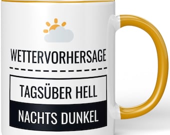 JUNIWORDS Tasse "Wettervorhersage Tagsüber Hell Nachts Dunkel" - 100 % Made in Germany