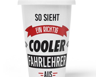 JUNIWORDS To-Go mug with lid "This is what a really cool driving instructor looks like" - 100% Made in Germany