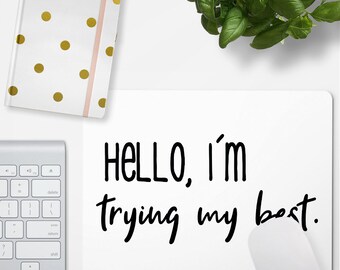 JUNIWORDS Mousepad "Hello, I'm trying my best" - 100 % Made in Germany