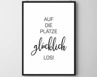 Auf die Plätze "glücklich" los! - Poster Download DIN A4 + DIN A3