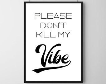 Please Don't Kill My Vibe - Poster Download | minimalistic