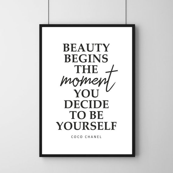 beauty begins the moment you decide to be yourself coco chanel