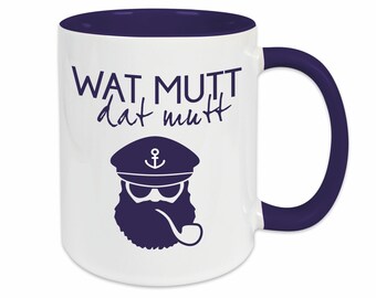 Wat Mutt, Dat Mutt Tasse | Keramik Kaffee Tasse mit Spruch | Plattdeutsch Friesisch | Seemann Käptn Geschenkidee